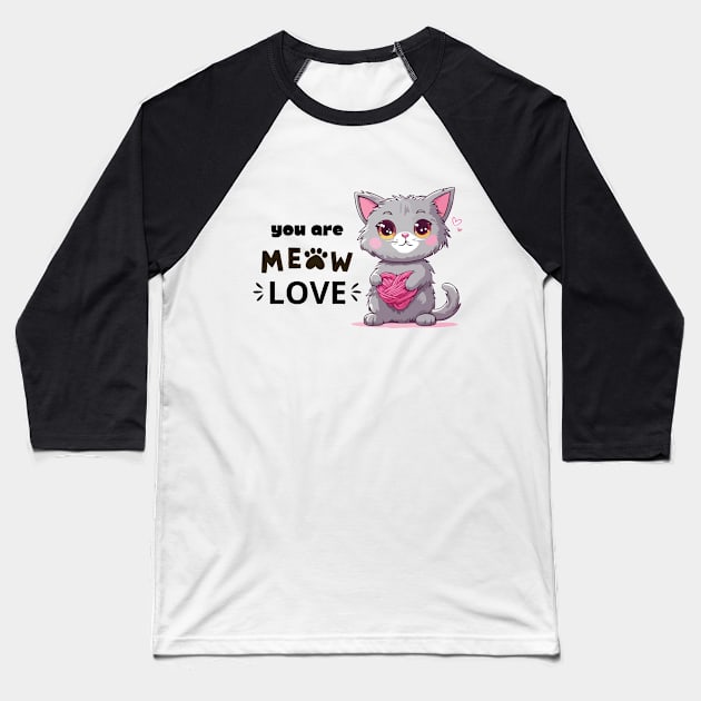 Most loving cat. You are meow love. Baseball T-Shirt by Ideas Design
